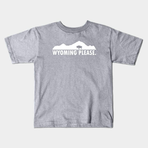 Wyoming Please Kids T-Shirt by esskay1000